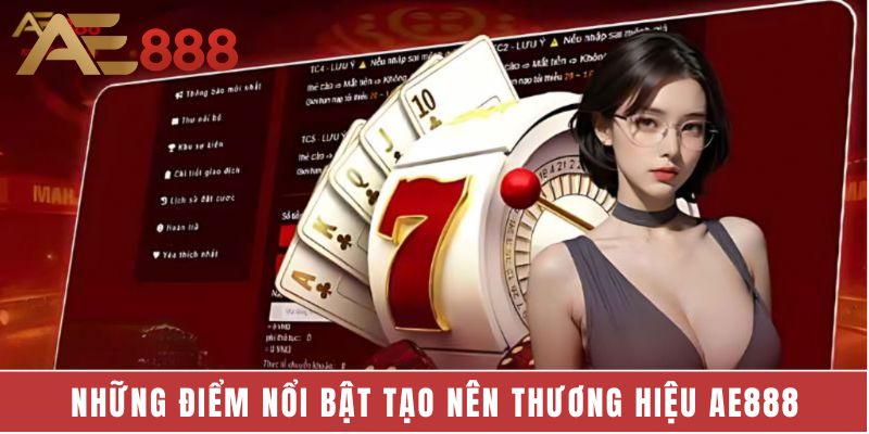 Những điểm nổi bật tạo nên thương hiệu AE888
